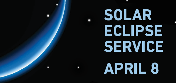 Banner for Solar Eclipse Service on April 8